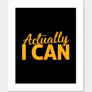 Actually I CAN Posters and Art